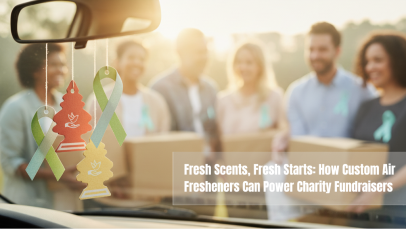 Fresh Scents, Fresh Starts: How Custom Air Fresheners Can Power Charity Fundraisers